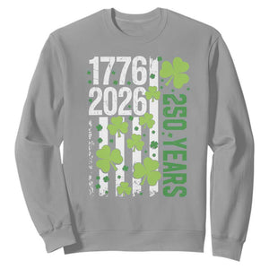 Irish American 250 Years 1776 2026 Patriotic Shamrock Sweatshirt St Patricks Day Ameria 250th Anniversary TS02 Sport Gray Print Your Wear