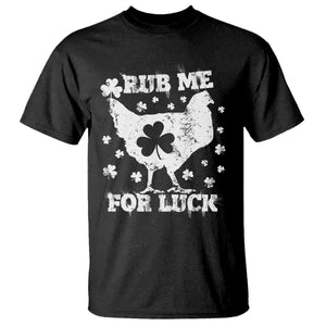 Funny St Patricks Day T Shirt Rub Me For Luck Shamrock Irish Cock Chicken TS02 Black Print Your Wear