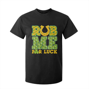Funny St Patricks Day T Shirt For Kid Rub Me For Luck Shamrock Adult Humor TS02 Black Print Your Wear