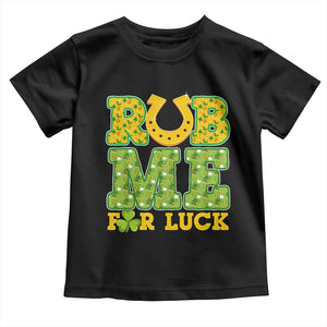 Funny St Patricks Day Toddler T Shirt Rub Me For Luck Shamrock Adult Humor TS02 Black Print Your Wear