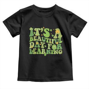Funny St Patricks Day Toddler T Shirt It's Beautiful Day For Learning Students TS02 Black Print Your Wear
