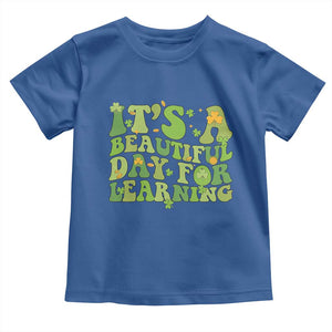 Funny St Patricks Day Toddler T Shirt It's Beautiful Day For Learning Students TS02 Royal Blue Print Your Wear