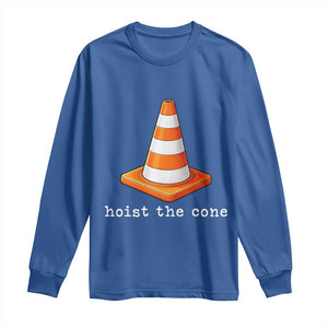 Minimalist Hoist The Cone Typography Long Sleeve Shirt Funny Baseball Fan Pride Celebration IYKYK Meme TS02 Royal Blue Print Your Wear