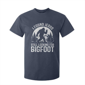 Funny Christian Sasquatch T Shirt For Kid I Found Jesus Still Looking for Bigfoot Vintage Distressed Graphic TS02 Navy Print Your Wear