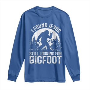 Funny Christian Sasquatch Long Sleeve Shirt I Found Jesus Still Looking for Bigfoot Vintage Distressed Graphic TS02 Royal Blue Print Your Wear