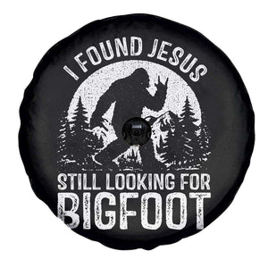 Funny Christian Sasquatch Spare Tire Cover I Found Jesus Still Looking for Bigfoot Vintage Distressed Graphic TS02 Print Your Wear