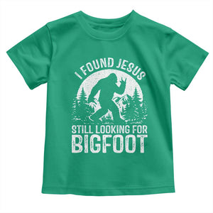 Funny Christian Sasquatch Toddler T Shirt I Found Jesus Still Looking for Bigfoot Vintage Distressed Graphic TS02 Irish Green Print Your Wear
