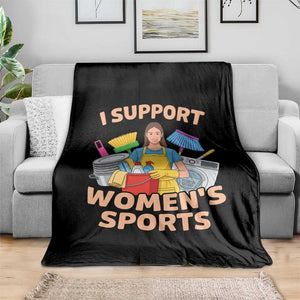 I Support Womens Sports Funny Housework Sarcastic Throw Blanket Edgy Humor Fan Gift TS02 Print Your Wear