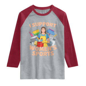I Support Womens Sports Funny Housework Sarcastic Raglan Shirt Edgy Humor Fan Gift TS02 Heather Gray Heather Red Print Your Wear