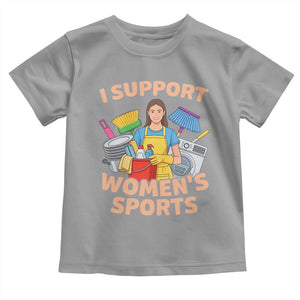 I Support Womens Sports Funny Housework Sarcastic Toddler T Shirt Edgy Humor Fan Gift TS02 Sport Gray Print Your Wear