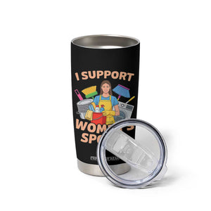 I Support Womens Sports Funny Housework Sarcastic Tumbler Cup Edgy Humor Fan Gift TS02 Print Your Wear