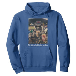 Literally Just A Bleacher Creature Funny Raccoon Baseball Graphic Hoodie Cool Game Day Fan Gift TS02 Royal Blue Print Your Wear