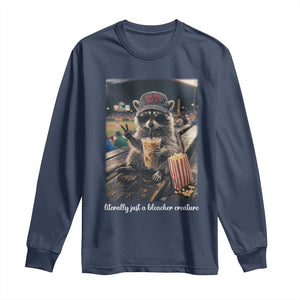 Literally Just A Bleacher Creature Funny Raccoon Baseball Graphic Long Sleeve Shirt Cool Game Day Fan Gift TS02 Navy Print Your Wear