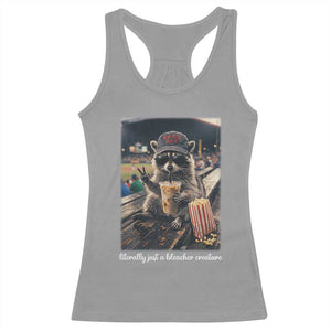 Literally Just A Bleacher Creature Funny Raccoon Baseball Graphic Racerback Tank Top Cool Game Day Fan Gift TS02 Sport Gray Print Your Wear