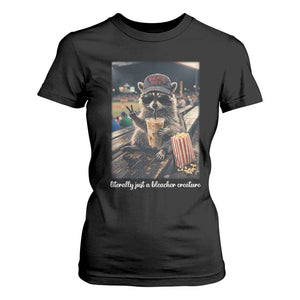 Literally Just A Bleacher Creature Funny Raccoon Baseball Graphic T Shirt For Women Cool Game Day Fan Gift TS02 Black Print Your Wear