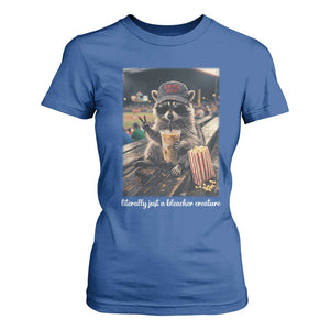 Literally Just A Bleacher Creature Funny Raccoon Baseball Graphic T Shirt For Women Cool Game Day Fan Gift TS02 Royal Blue Print Your Wear