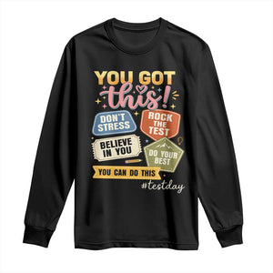 Retro Test Day Motivation You Got This Long Sleeve Shirt Rock The Test Believe In You Inspirational Teacher TS02 Black Print Your Wear