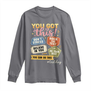 Retro Test Day Motivation You Got This Long Sleeve Shirt Rock The Test Believe In You Inspirational Teacher TS02 Charcoal Print Your Wear