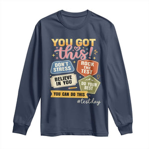 Retro Test Day Motivation You Got This Long Sleeve Shirt Rock The Test Believe In You Inspirational Teacher TS02 Navy Print Your Wear