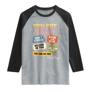 Retro Test Day Motivation You Got This Raglan Shirt Rock The Test Believe In You Inspirational Teacher TS02 Heather Gray Black Print Your Wear