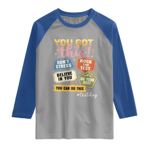 Retro Test Day Motivation You Got This Raglan Shirt Rock The Test Believe In You Inspirational Teacher TS02 Sport Gray Royal Print Your Wear