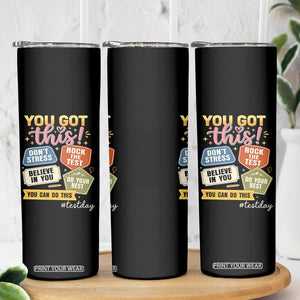 Retro Test Day Motivation You Got This Skinny Tumbler Rock The Test Believe In You Inspirational Teacher TS02 Print Your Wear