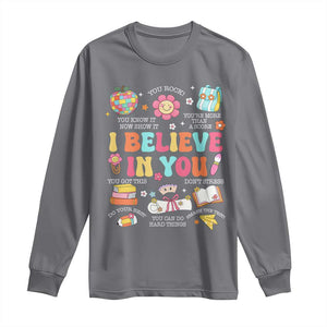 Groovy I Believe In You Testing Motivation Long Sleeve Shirt More Than A Score for Teacher Student TS02 Charcoal Print Your Wear