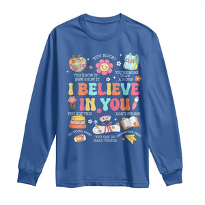 Groovy I Believe In You Testing Motivation Long Sleeve Shirt More Than A Score for Teacher Student TS02 Royal Blue Print Your Wear
