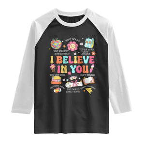 Groovy I Believe In You Testing Motivation Raglan Shirt More Than A Score for Teacher Student TS02 Black White Print Your Wear