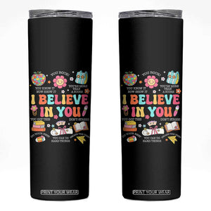 Groovy I Believe In You Testing Motivation Skinny Tumbler More Than A Score for Teacher Student TS02 Black Print Your Wear