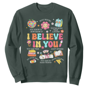 Groovy I Believe In You Testing Motivation Sweatshirt More Than A Score for Teacher Student TS02 Dark Forest Green Print Your Wear