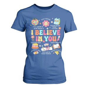 Groovy I Believe In You Testing Motivation T Shirt For Women More Than A Score for Teacher Student TS02 Royal Blue Print Your Wear