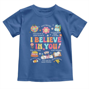 Groovy I Believe In You Testing Motivation Toddler T Shirt More Than A Score for Teacher Student TS02 Royal Blue Print Your Wear