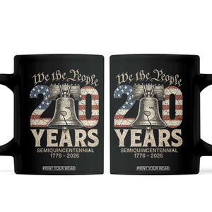 We The People 250 Years Liberty Bell Patriotic Coffee Mug American Semi-Quincentennial TS02 Black Print Your Wear