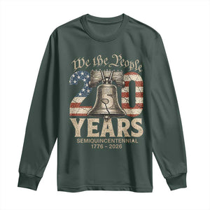 We The People 250 Years Liberty Bell Patriotic Long Sleeve Shirt American Semi-Quincentennial TS02 Dark Forest Green Print Your Wear