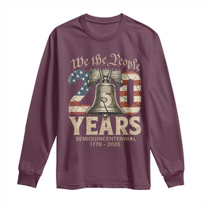 We The People 250 Years Liberty Bell Patriotic Long Sleeve Shirt American Semi-Quincentennial TS02 Maroon Print Your Wear