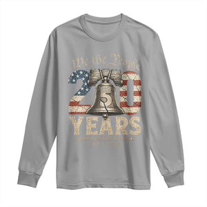We The People 250 Years Liberty Bell Patriotic Long Sleeve Shirt American Semi-Quincentennial TS02 Sport Gray Print Your Wear
