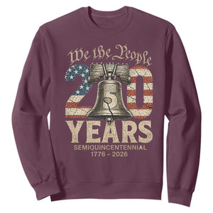 We The People 250 Years Liberty Bell Patriotic Sweatshirt American Semi-Quincentennial TS02 Maroon Print Your Wear
