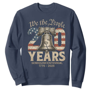We The People 250 Years Liberty Bell Patriotic Sweatshirt American Semi-Quincentennial TS02 Navy Print Your Wear