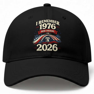 I Remember 1976 Now Im Here For 2026 Baseball Cap Liberty Bell 50th Birthday