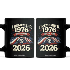 I Remember 1976 Now Im Here For 2026 Coffee Mug Liberty Bell 50th Birthday TS02 Black Print Your Wear
