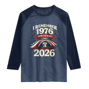 I Remember 1976 Now Im Here For 2026 Raglan Shirt Liberty Bell 50th Birthday