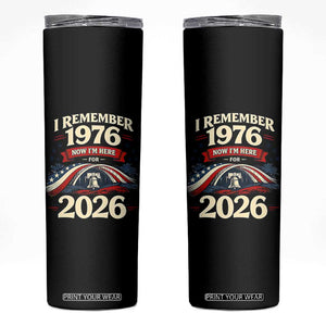 I Remember 1976 Now Im Here For 2026 Skinny Tumbler Liberty Bell 50th Birthday TS02 Black Print Your Wear