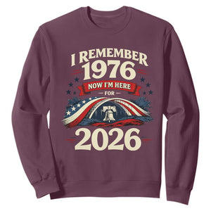 I Remember 1976 Now Im Here For 2026 Sweatshirt Liberty Bell 50th Birthday TS02 Maroon Print Your Wear