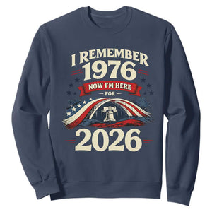 I Remember 1976 Now Im Here For 2026 Sweatshirt Liberty Bell 50th Birthday TS02 Navy Print Your Wear