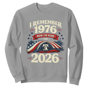 I Remember 1976 Now Im Here For 2026 Sweatshirt Liberty Bell 50th Birthday TS02 Sport Gray Print Your Wear
