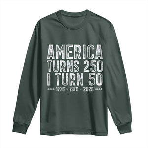 America Turns 250 I Turn 50 Long Sleeve Shirt Funny Patriotic 1976 50th Birthday TS02 Dark Forest Green Print Your Wear