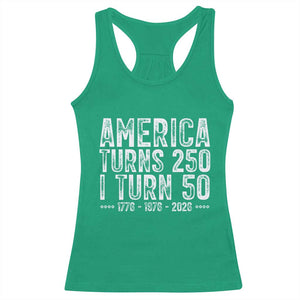 America Turns 250 I Turn 50 Racerback Tank Top Funny Patriotic 1976 50th Birthday TS02 Irish Green Print Your Wear