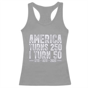 America Turns 250 I Turn 50 Racerback Tank Top Funny Patriotic 1976 50th Birthday TS02 Sport Gray Print Your Wear