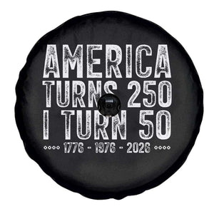 America Turns 250 I Turn 50 Spare Tire Cover Funny Patriotic 1976 50th Birthday TS02 Print Your Wear